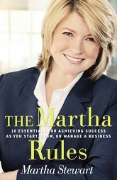 The Martha Rules: 10 Essentials for Achieving Success
